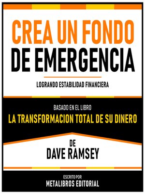 cover image of Crea Un Fondo De Emergencia--Basado En El Libro La Transformacion Total De Su Dinero De Dave Ramsey